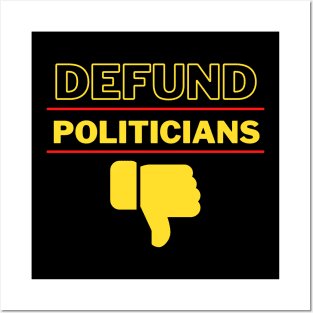 Defund Politicians Posters and Art